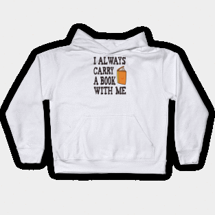 I always carry a book with me Kids Hoodie